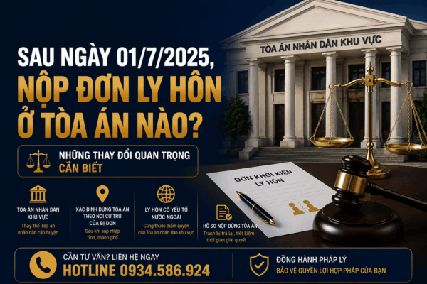 Sau ngày 01/7/2025, nộp đơn ly hôn ở Tòa án nào?